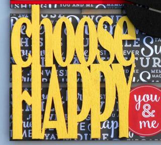 Clear_Scraps_Choose_Happy close up 1